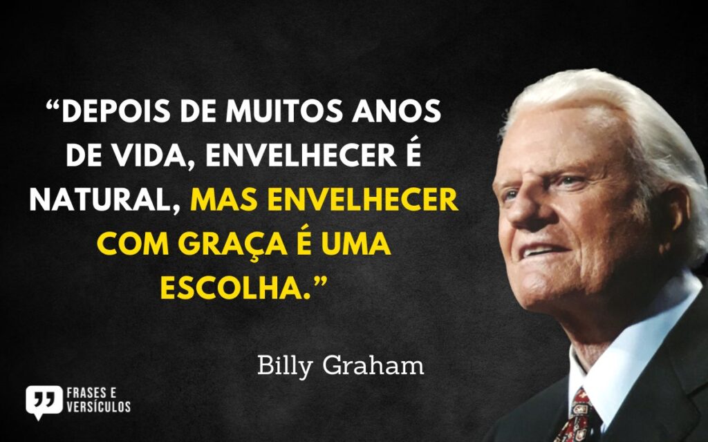 30 Frases de Billy Graham: Inspire-se com a Vida e o Ministério do ...